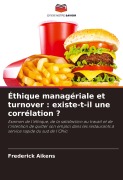 Cover-Bild zum Titel 'Éthique managériale et turnover : existe-t-il une corrélation ?' von 'Frederick Aikens'