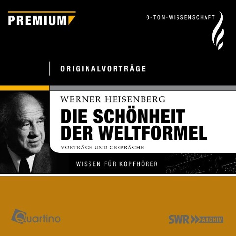 Die Schönheit der Weltformel - Werner Heisenberg