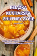 Cover-Bild zum Titel 'KSI¿¿KA KUCHARSKA CHUTNEY ¿YCIE' von 'Mi¿osz Soko¿owski'
