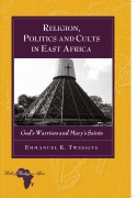 Cover-Bild zum Titel 'Religion, Politics and Cults in East Africa' von 'Emmanuel K. Twesigye'