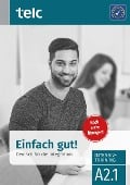 Cover-Bild zum Titel 'Einfach gut. Deutsch für die Integration A2.1 Intensivtraining' von 'Ines Hälbig, Maja Rettig'