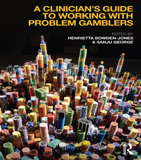 A Clinician's Guide to Working with Problem Gamblers - 