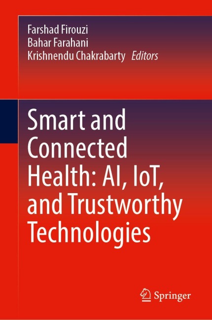 Smart and Connected Health: AI, IoT, and Trustworthy Technologies - 
