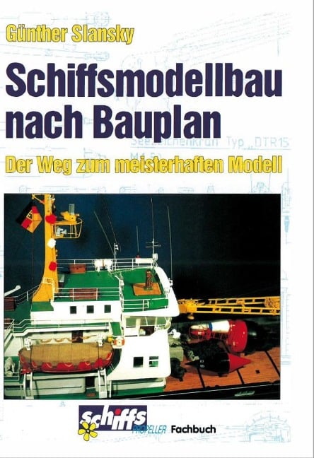 Schiffsmodellbau nach Bauplan - Günther Slansky