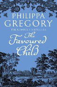 Cover-Bild zum Titel 'The Favoured Child' von 'Philippa Gregory'
