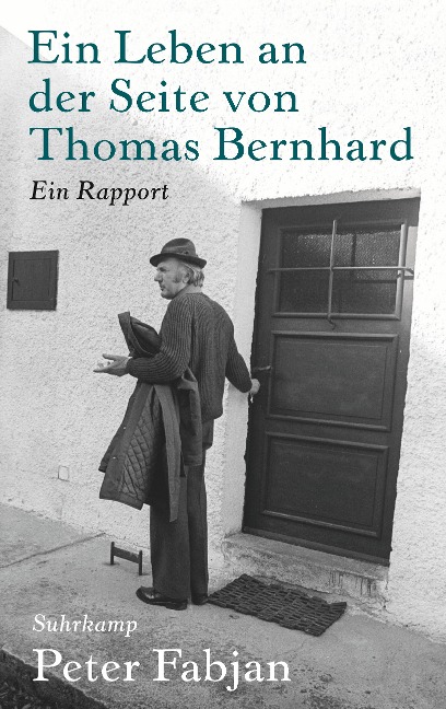 Ein Leben an der Seite von Thomas Bernhard - Peter Fabjan