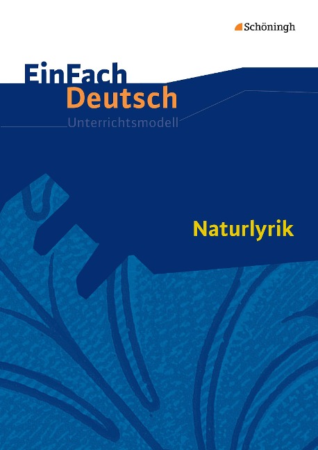 Naturlyrik. EinFach Deutsch Unterrichtsmodelle - Gerhard Friedl