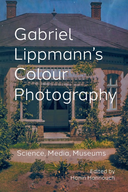 Gabriel Lippmann's Colour Photography - 