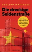 Cover-Bild zum Titel 'Die dreckige Seidenstraße' von 'Philipp Mattheis'