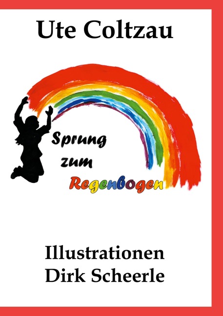 Sprung zum Regenbogen - Ute Coltzau