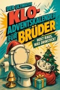 Cover-Bild zum Titel 'Der ultimative Klo-Adventskalender für Brüder' von 'Sofia Fuchs'