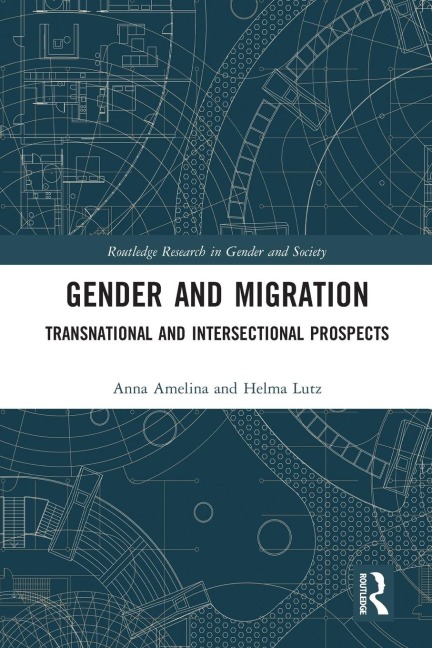 Gender and Migration - Anna Amelina, Helma Lutz