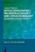 Cover-Bild zum Titel 'Sprachenkontakt, Mehrsprachigkeit und Sprachverlust' von 'Alfred Wildfeuer'