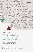 Geopolitical Shakespeare - Erica Sheen