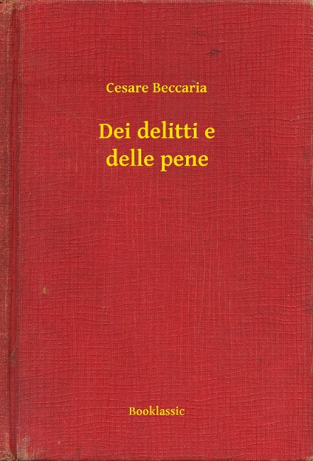 Dei delitti e delle pene - Cesare Beccaria