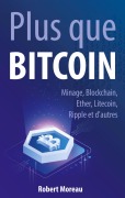 Cover-Bild zum Titel 'Plus que Bitcoin' von 'Robert Moreau'