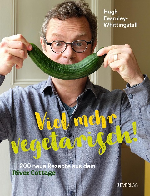 Viel mehr vegetarisch! - Hugh Fearnley-Whittingstall