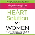 Heart Solution for Women: A Proven Program to Prevent and Reverse Heart Disease - Mark Menolascino MD