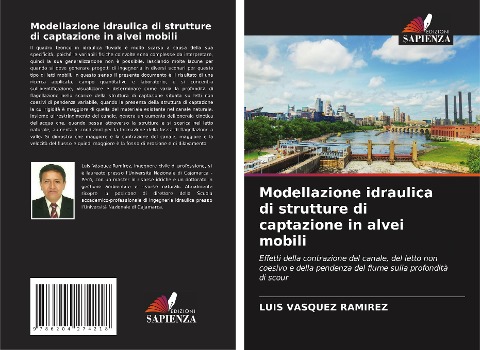 Modellazione idraulica di strutture di captazione in alvei mobili - Luis Vásquez Ramírez