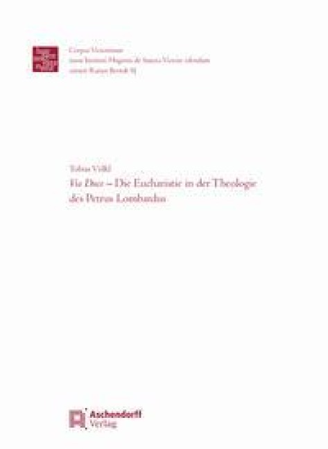 Via Duce - Die Eucharistie in der Theologie des Petrus Lombardus - Tobias Johann Franz Völkl
