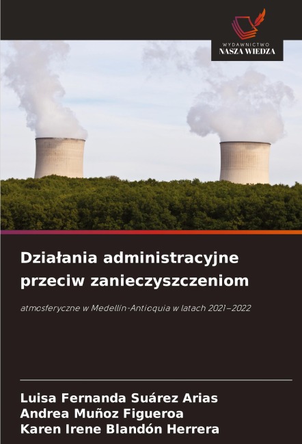 Dzia¿ania administracyjne przeciw zanieczyszczeniom - Luisa Fernanda Suarez Arias, Andrea Muñoz Figueroa, Karen Irene Blandón Herrera