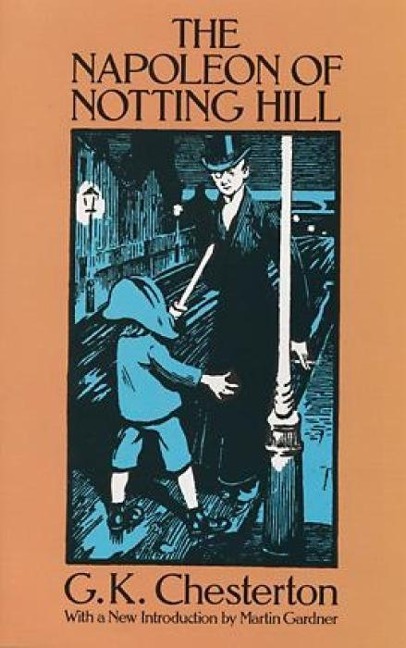 The Napoleon of Notting Hill - G K Chesterton