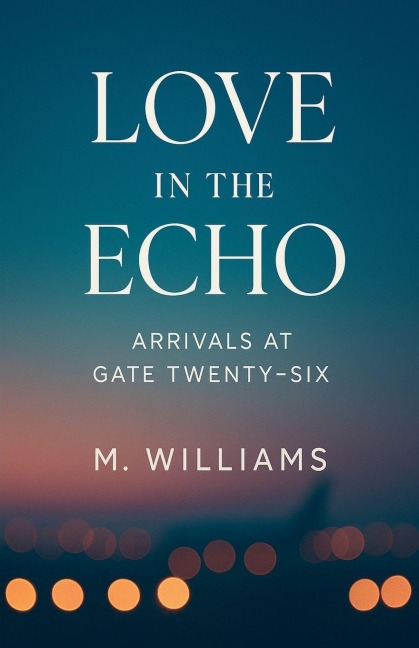 Love in the Echo - M. Williams