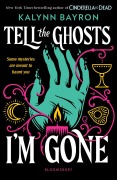 Cover-Bild zum Titel 'Tell the Ghosts I'm Gone' von 'Kalynn Bayron'