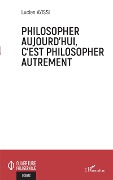 Cover-Bild zum Titel 'Philosopher aujourd'hui, c'est philosopher autrement' von 'Ayissi'