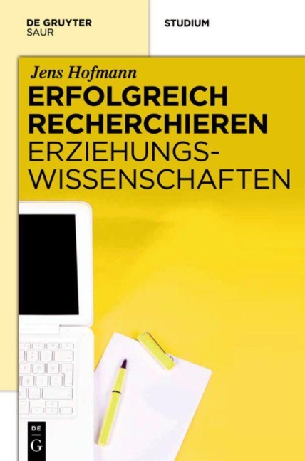 Erfolgreich recherchieren - Erziehungswissenschaften - Jens Hofmann