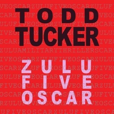 Zulu Five Oscar Lib/E - Todd Tucker