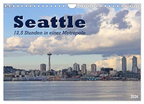 Seattle - 12,5 Stunden in einer Metropole (Wandkalender 2024 DIN A4 quer), CALVENDO Monatskalender - Jana Thiem-Eberitsch