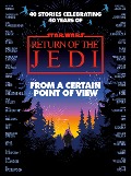 Cover-Bild zum Titel 'Star Wars: From a Certain Point of View' von 'Charlie Jane Anders, Fran Wilde, Mary Kenney, Mike Chen, Olivie Blake'