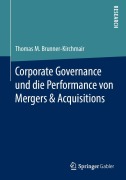 Cover-Bild zum Titel 'Corporate Governance und die Performance von Mergers & Acquisitions' von 'Thomas M. Brunner-Kirchmair'