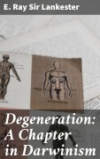 Cover-Bild zum Titel 'Degeneration: A Chapter in Darwinism' von 'E. Ray Lankester'