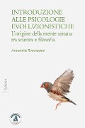 Cover-Bild zum Titel 'Introduzione alle psicologie evoluzioniste. L'origine della mente umana tra scienza e filosofia' von 'Antonella Tramacere'