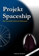 Cover-Bild zum Titel 'Projekt Spaceship' von 'Christian Zschoch'