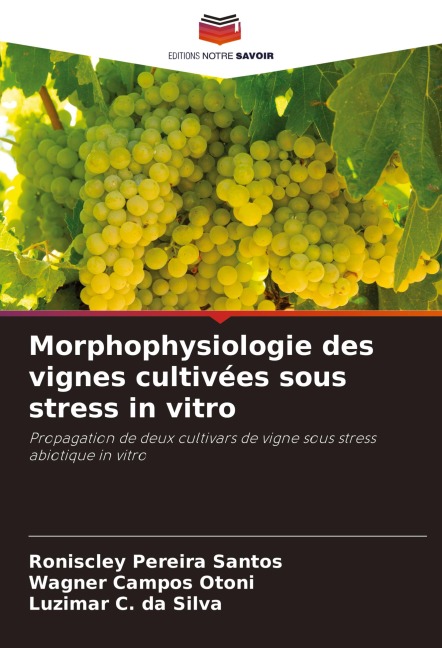 Morphophysiologie des vignes cultivées sous stress in vitro - Roniscley Pereira Santos, Wagner Campos Otoni, Luzimar C. Da Silva
