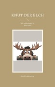 Cover-Bild zum Titel 'Knut der Elch' von 'Cord Schulenberg'