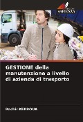 Cover-Bild zum Titel 'GESTIONE della manutenzione a livello di azienda di trasporto' von 'Bachir Kerboua'