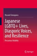 Cover-Bild zum Titel 'Japanese LGBTQ+ Lives, Diasporic Voices, and Resilience' von 'Masami Tamagawa'