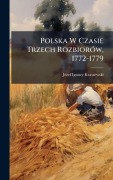 Cover-Bild zum Titel 'Polska W Czasie Trzech RozbiorÃ3w, 1772-1779' von 'Jãzef Ignacy Kraszewski'