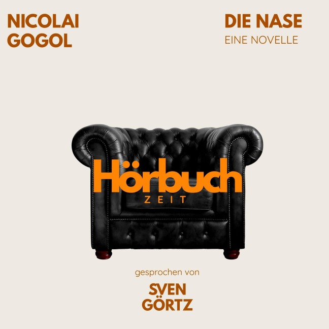 Die Nase. Eine Novelle. - Nikolai Gogol, Hörbuchzeit
