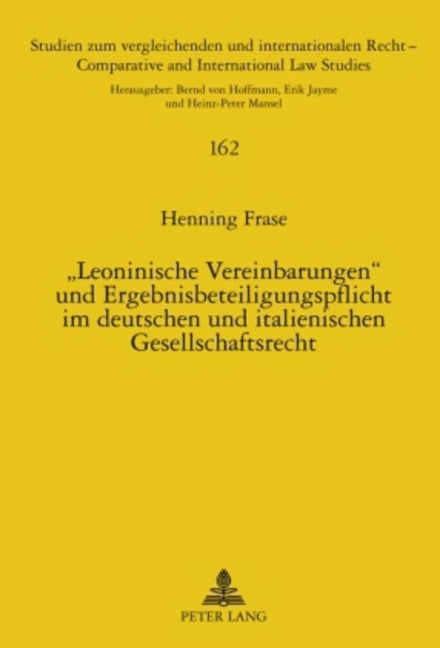 'Leoninische Vereinbarungen' und Ergebnisbeteiligungspflicht im deutschen und italienischen Gesellschaftsrecht - Henning Frase