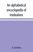 Cover-Bild zum Titel 'An alphabetical encyclopædia of institutions, persons, events, etc., of ancient history and geography' von 'Emil Reich'
