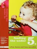 Cover-Bild zum Titel 'Feeding the Under 5s' von 'Allan Dyson, Lucy Meredith'
