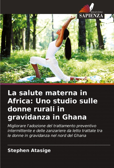 La salute materna in Africa: Uno studio sulle donne rurali in gravidanza in Ghana - Stephen Atasige