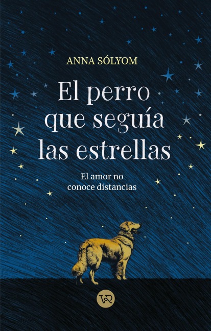 El perro que seguía las estrellas - Anna Sólyom