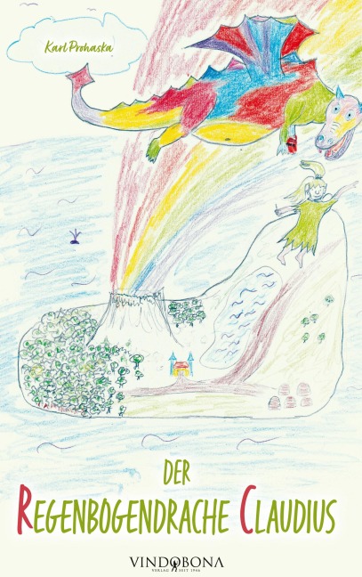 Der Regenbogendrache Claudius - Karl Prohaska
