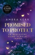 Cover-Bild zum Titel 'Promised to protect - Er begleicht seine Schuld. Immer.' von 'Ambra Kerr'